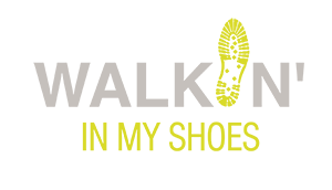 Walkin’ In My Shoes